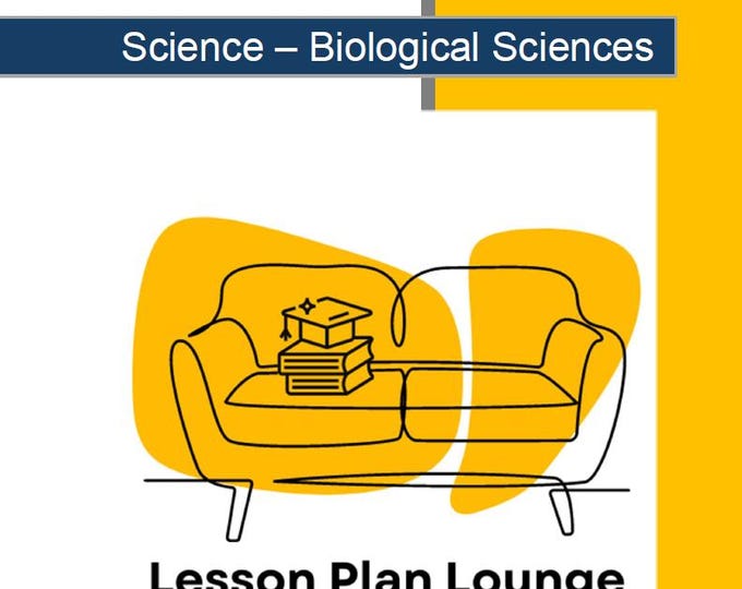 Science - Biological Sciences: 12 Lesson Plans + 1 Summative Assessment and 9 Additional Hands-On Learning Tasks/ Experiments (Year 1)