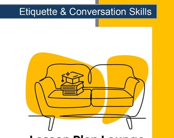 Etiquette and Conversation Skills: 10 Lesson Plans + 1 Summative Assessment + Worksheet Suggestions (High School)