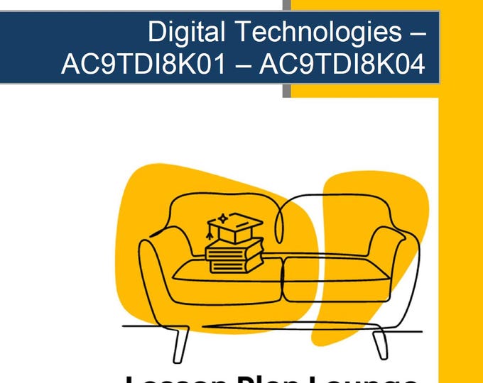 Digital Technologies - Knowledge and Understanding: 9 Lesson Plans + 1 Summative Assessment Task + Worksheet Suggestions (Year 7)