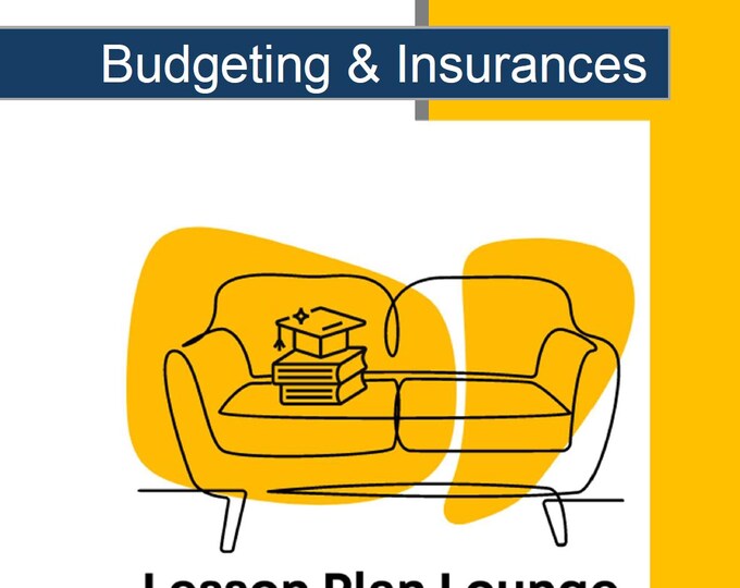 Budgeting & Insurances: 10 Lesson Plans + 1 Summative Assessment Task + Worksheet Suggestions (High School)