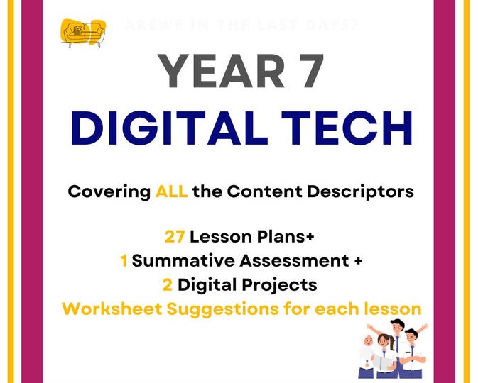 FULL DIGITAL Technology Curriculum: 27 Lesson Plans + 1 Summative Assessment + 2 Projects + Worksheet Suggestions (Year 7)