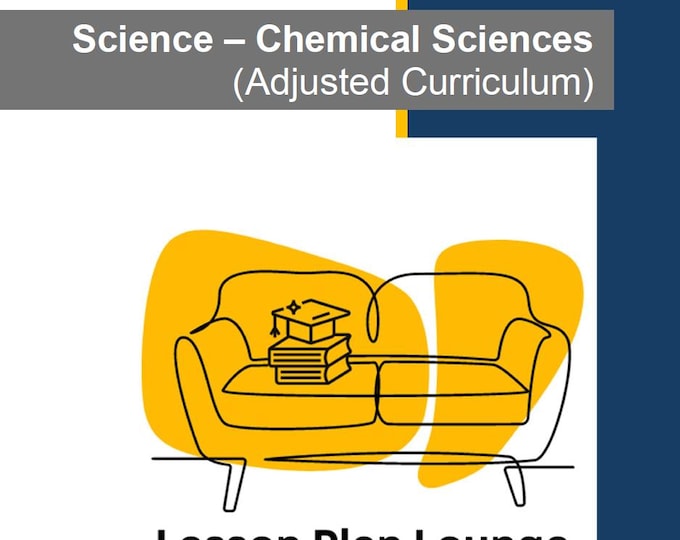 CHEMICAL Sciences - Adjusted Curriculum: 12 Lesson Plans + 1 Summative Assessment (Year 2)