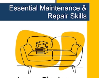 Essential Maintenance and Repair Skills: 10 Lesson Plans + 1 Summative Assessment (High School)
