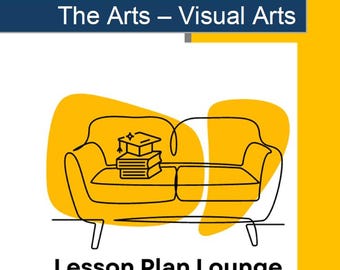 The Arts - VISUAL ARTS: 12 Lesson Plans + 1 Summative Assessment (Year 2)