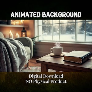 May include: A cozy interior scene with a lit candle, a blanket draped over a chair, and a steaming cup of coffee on a wooden table. A book rests beside the cup. The image includes the text "ANIMATED BACKGROUND" and "Digital Download NO Physical Product."