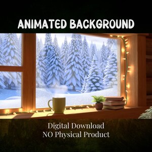 Peut inclure: Un arrière-plan animé numérique représentant une scène hivernale vue à travers une fenêtre en bois. La fenêtre donne sur des pins enneigés. Une tasse jaune, une petite plante et des livres sont sur le rebord de la fenêtre. Le texte "ANIMATED BACKGROUND" et "DIGITAL DOWNLOAD NO PHYSICAL PRODUCT" sont affichés.
