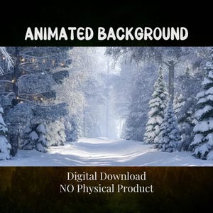 Könnte beinhalten: Digitales Bild einer verschneiten Winterwaldszene. Das Bild zeigt schneebedeckte Bäume, die einen Weg säumen, mit dem Text "ANIMATED BACKGROUND" oben und "Digital Download NO Physical Product" unten.