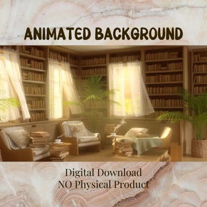 May include: An interior scene of a library with the text "ANIMATED BACKGROUND" at the top. The room features bookshelves, armchairs, and windows with sheer curtains. The text "Digital Download NO Physical Product" is at the bottom.