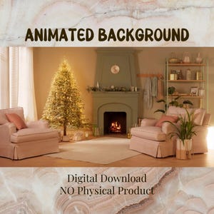 May include: A cozy living room scene with a Christmas tree illuminated by warm lights, two armchairs, and a fireplace. The text "ANIMATED BACKGROUND" and "Digital Download NO Physical Product" are visible.