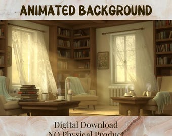 May include: An interior scene with the text "ANIMATED BACKGROUND" at the top. The image shows a cozy library with bookshelves, armchairs, and sunlight streaming through the windows. The text "Digital Download NO Physical Product" is at the bottom.