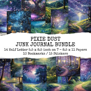 May include: A Pixie Dust Junk Journal Bundle featuring fantasy art scenes. The bundle includes 14 half-letter papers (5.5 x 8.5 inches), 10 bookmarks, and 15 stickers. The artwork depicts whimsical forests, starry skies, and magical pathways.