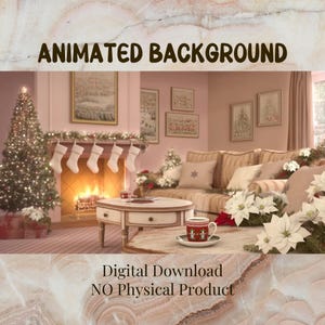 May include: A cozy Christmas-themed living room scene with a decorated tree, fireplace, and sofa. The image includes the text "ANIMATED BACKGROUND" and "Digital Download NO Physical Product". A coffee table holds a festive mug.