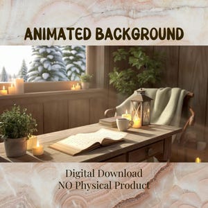 May include: A cozy interior scene with a wooden table, chair, and lit candles. An open book, a lantern, and a cup sit on the table. The text "ANIMATED BACKGROUND" and "Digital Download NO Physical Product" are visible.