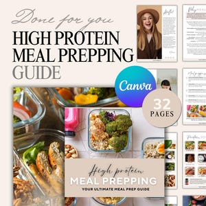 May include: A digital high protein meal prepping guide template featuring 32 pages. The cover displays text reading Done for you HIGH PROTEIN MEAL PREPPING GUIDE and High protein MEAL PREPPING YOUR ULTIMATE MEAL PREP GUIDE with food photos.