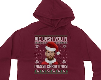 We Wish You a Messi Christmas - Funny Messi Reference Merry Xmas Friends Gift Ugly Xmas Sweater Unisex and Long T-Shirt, Sweatshirt, Hoodie