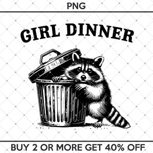 Könnte beinhalten: Schwarzweiß-Illustration eines Waschbären in einem Mülleimer mit dem Text "Girl Dinner" darüber. Der Text "Buy 2 or More Get 40% Off" befindet sich unter dem Bild.