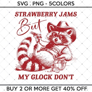 Strawberry Jams But My Glock Don't SVG PNG, Funny Raccoon Meme, Funny Trash Panda Merch, Funny PNG Sarcastic Snarky, Adult Humor Funny Quote