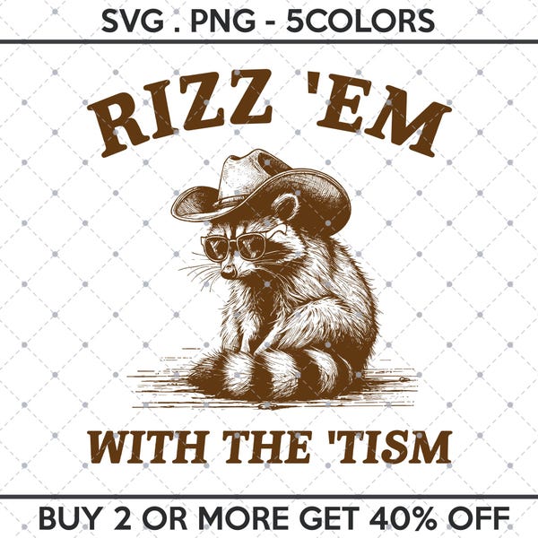 Rizz 'Em With The 'Tism SVG PNG, lustiges Waschbär Meme, lustiger Müll Panda, lustiges PNG sarkastisches Snarky, Erwachsener Humor Lustiges Zitat, Waschbär lustig