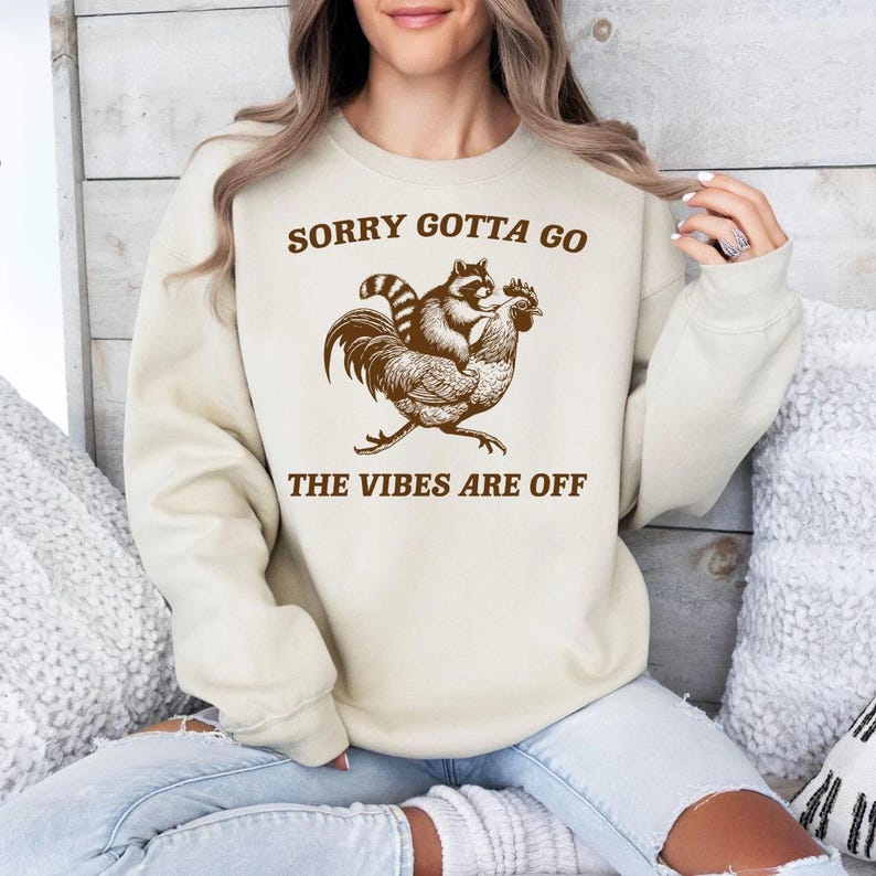 Sorry Rooster Sorry Gotta Go the Vibes Are off SVG PNG, Funny Raccoon Meme, Funny ...