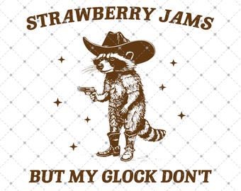 Strawberry Jams But My Glock Don't SVG PNG, Funny Raccoon Meme, Funny Trash Panda Merch, Funny PNG Sarcastic Snarky, Adult Humor Funny Quote