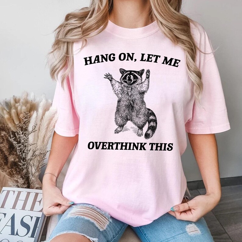 Hang on Let Me Overthink This SVG PNG, Funny Racoon Shirt Design ...