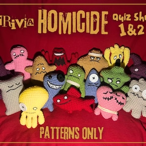 May include: A collection of colorful, crocheted monster-like figures. The image features various shapes and sizes, including a yellow octopus, a red fish, and several creatures with button eyes. The text "Trivia Homicide Quiz Show 1 & 2" and "Patterns Only" are visible.