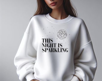 This Night is Sparkling Sweatshirt | Taylor Apparel | Perfect for Music fans & Lovers of Magical Evening Fashion | Subtle Taylor Sweatshirt