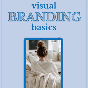 Visual Branding Basics - For Marketing Any Business Digitally