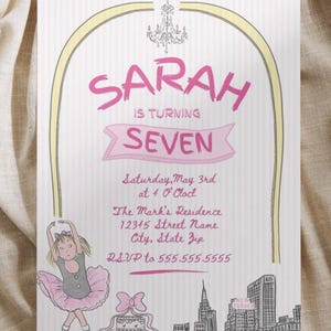 May include: A pink and white invitation with a yellow archway and a chandelier. The text reads "SARAH IS TURNING SEVEN" and includes details for a party on Saturday, May 3rd at 4 o'clock. The invitation features a ballerina illustration and a cityscape.
