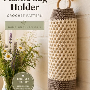 May include: A crocheted plastic bag holder in cream and brown, hanging on a wooden hook. The holder has a cylindrical shape with a wooden ring at the top. The text on the image says "Plastic Bag Holder" and "Crochet Pattern".