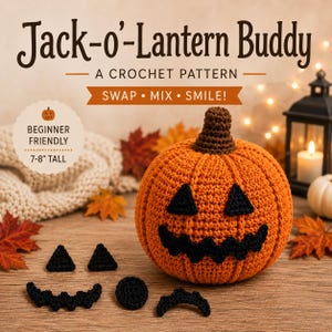May include: A crochet pattern titled Jack-o'-Lantern Buddy featuring a 7-8 inch tall orange pumpkin with a brown stem and detachable black crocheted facial features including triangular eyes and jagged mouths on a wooden surface.