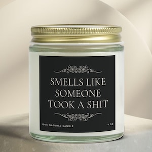 Funny 'Smells Like Someone Took a Shit' Candle - Gag Gift Home Decor
