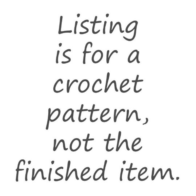 K&ouml;nnte beinhalten: Text, der lautet: "Listing is for a crochet pattern, not the finished item."