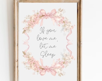 If You Love Me Let Me Sleep Print | Pink Floral Wreath Wall Art | Cute Preppy Bedroom Decor | Dorm Poster | Trendy Digital Download