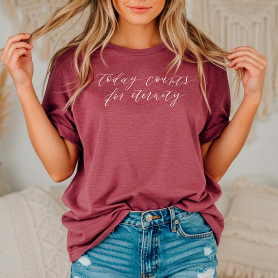 Today Counts for Eternity • Comfort Colors® Calligraphy Christian T-Shirt with White Design