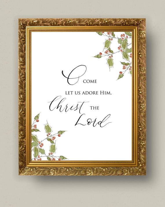 O Come Let Us Adore Him Christmas Print • Calligraphy, Floral Watercolor, Italian Paper