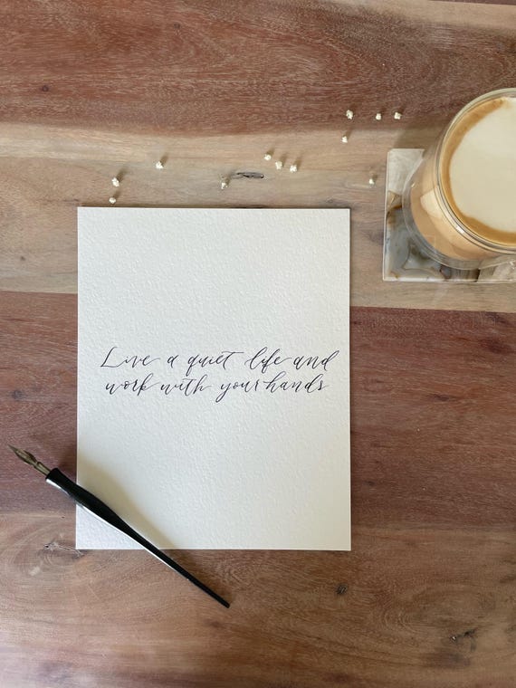 Live a quiet life • Calligraphy Print, Italian Cotton Paper, Bible Verse