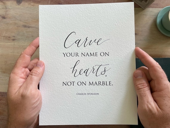 Charles Spurgeon Quote Print • Carve your name on hearts, Calligraphy Art on Italian Paper