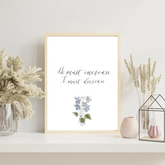 He must increase, I must decrease • Calligraphy Print, Italian Cotton Paper, Bible Verse