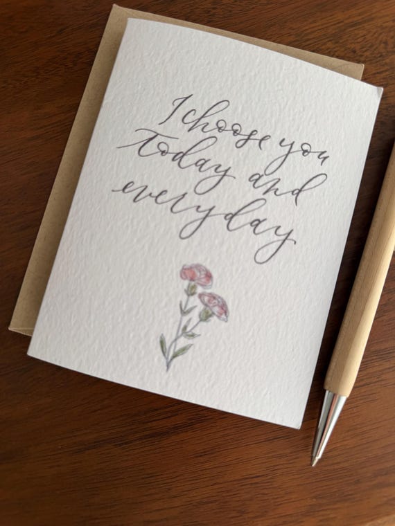 I Choose You Today and Every Day: Watercolor Calligraphy Greeting Card on Italian Paper