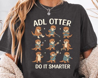 Occupational Therapy Shirt for Occupational Therapist, ADL Otter Funny OT Tee, Occupational Therapist Gifts