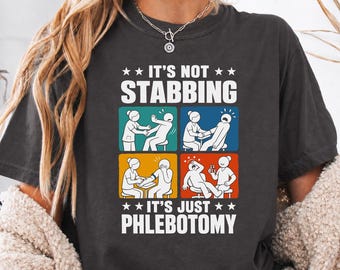 Phlebotomy Shirt for Phlebotomist - Funny Medical Phlebotomist Tshirt, Phlebotomy Humor Gift