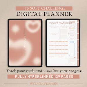 May include: Two digital tablets displaying a digital planner. The left tablet shows a blurred design with hearts and text. The right tablet displays a detailed planner layout with sections for tracking goals and progress. Text at the top reads "75 SOFT CHALLENGE DIGITAL PLANNER."