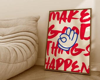 Poster Prints Make Good Things Happen, Vibrant Digital Download Poster, Wall Art for Home Decor, Colorful Motivational Art Print