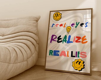 Poster Prints Real Eyes Realize Real Lies, Vibrant Digital Download Poster, Wall Art for Home Decor, Colorful Motivational Art Print