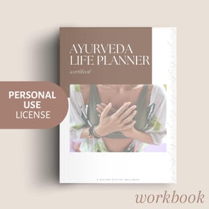 May include: A hardcover Ayurveda Life Planner workbook with a brown and white cover. The cover features the text "AYURVEDA LIFE PLANNER" and "workbook". The image shows a person with hands over their chest. The words "PERSONAL USE LICENSE" are also visible.
