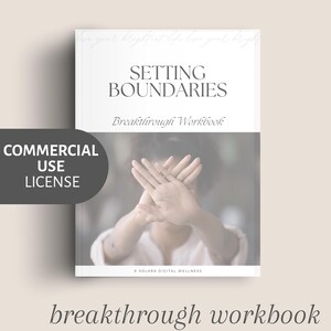 May include: A white workbook titled "Setting Boundaries Breakthrough Workbook" with a blurred image of crossed hands. The cover also includes the text "Live your brightest life, live your bright". A "Commercial Use License" badge is on the left.