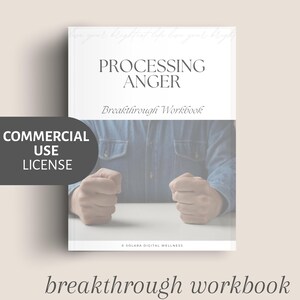May include: A white book titled "PROCESSING ANGER" with the subtitle "Breakthrough Workbook." The cover features a person's arms and fists. The words "COMMERCIAL USE LICENSE" are on the left side. The words "breakthrough workbook" are at the bottom.