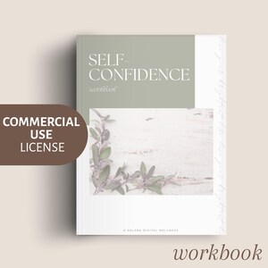 May include: A workbook titled "SELF-CONFIDENCE" with a sage green and white cover. The cover features the word "workbook" and a sprig of green leaves. The words "COMMERCIAL USE LICENSE" are on a brown oval.