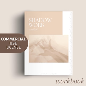May include: A workbook titled "SHADOW WORK" with a soft beige cover and a white spine. The cover features the title in elegant white font and a watercolor-style image of hands. The words "COMMERCIAL USE LICENSE" are on a brown oval.